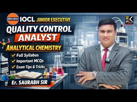 IOCL Junior Executive (Quality Control Analyst) | Analytical Chemistry Full Course | Er. Saurabh Sir