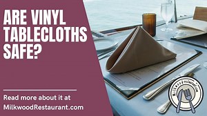Are Vinyl Tablecloths Safe? 4 Fascinating Reasons Why Its Safe To Use