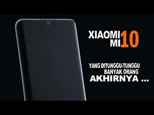 Xiaomi Mi 10 Indonesia - Lebih Gahar dari Mi Note 10 Pro - Masuk Resmi?
