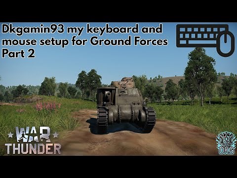 War Thunder - My keyboard and mouse setup for Ground Forces Part 2