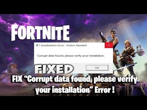 FIX Fortnite Corrupt Data Found Please Verify Your Installation Error !