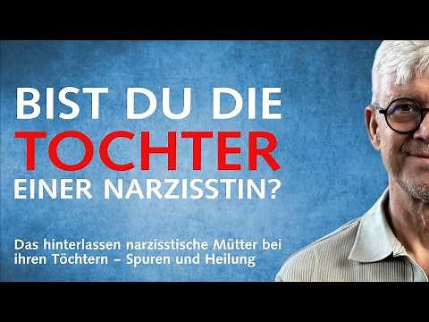 Narzisstische Mütter: Ihre Spuren bei Töchtern und Wege zur Heilung