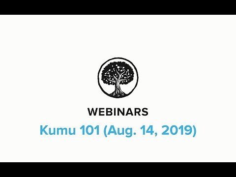 Kumu 101 Webinar (August 14, 2019)