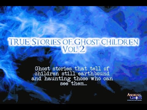 True Stories of Ghost Children Vol. 2 | Real Encounters with Lost Spirits