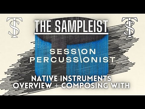The Sampleist - Session Percussionist by Native Instruments - Overview - Composing With