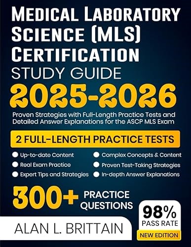 Medical Laboratory Science (MLS) Certification Study Guide 2025-2026: Proven Strategies with Full-Length Practice Tests&