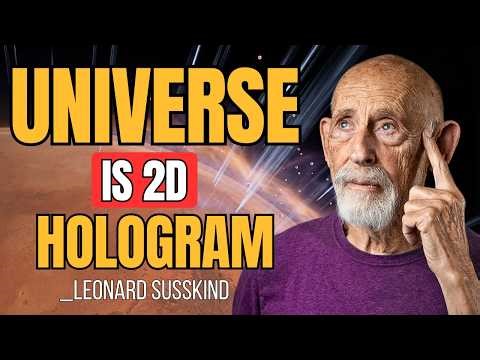 The Universe is a 2D Hologram | Leonard Susskind