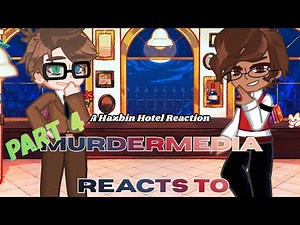 MurderMedia reacts to | Part 4 | Hazbin Hotel Human AU | RadioStatic| 2x speed