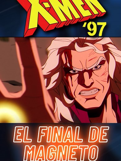 La trágica muerte de Magneto en X-Men 97
