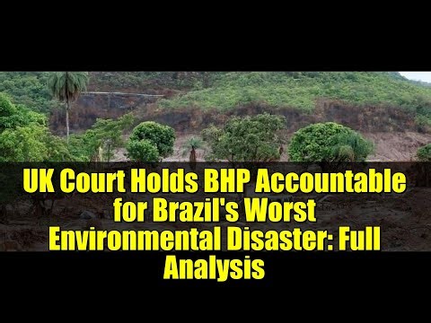 UK Court Holds BHP Accountable for Brazil's Worst Environmental Disaster: Full Analysis