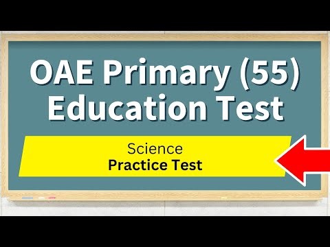 OAE Primary Education PK–5 (55) Science Practice Test
