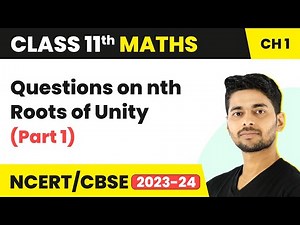 Questions on nth Roots of Unity (Part 1) | Maths Class 11