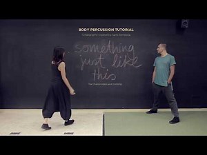 TUTORIAL BODY PERCUSSION - SOMETHING JUST LIKE THIS (The Chainsmokers & Coldplay)