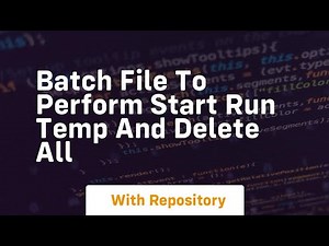 batch file to perform start run temp and delete all