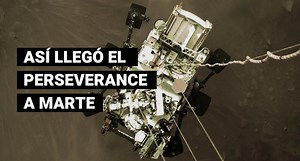 ¿Cómo se vivió la llegada del robot Perseverance a Marte?