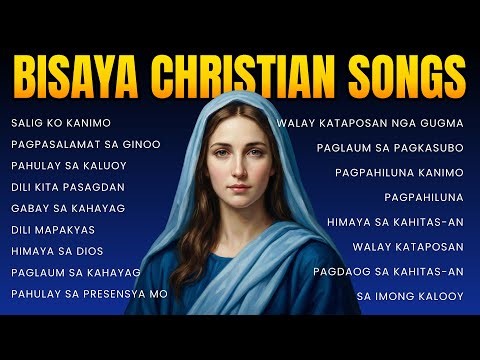 BISAYA WORSHIP CHRISTIAN SONGS | NON STOP PRAISE & WORSHIP