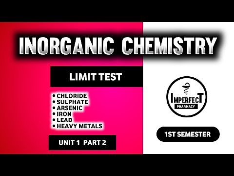 Limit Test | Chloride | Sulphate | Iron | Arsenic | Lead | Heavy Metals | Inorganic Chemistry 1 Sem