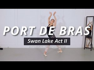 Port de Bras: Swan Lake Act II | Discovering Repertoire Level 4 (RAD)