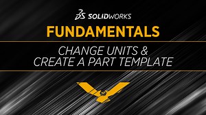 SOLIDWORKS FUNDAMENTALS: Part Template | TITANS of CNC: Academy