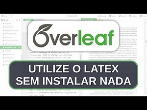 Overleaf: EDITOR ONLINE de LaTeX | Como utilizar o LaTeX SEM precisar INSTALAR NADA?