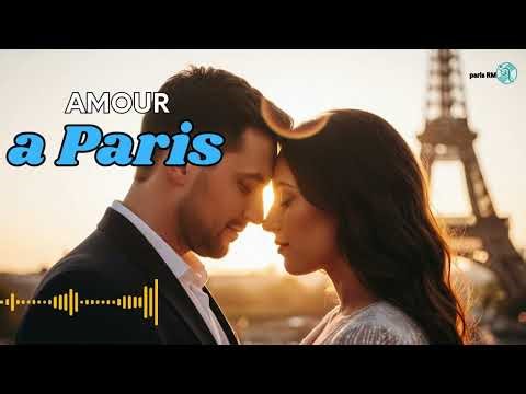 Amour et Harmonie 🌹 French Love Melodies | Baiser au Crépuscule à Paris & Vibes Pop Romantiques 🌹