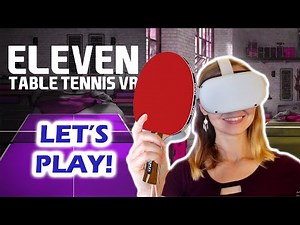 Ping-pong in virtual reality! Eleven: Table Tennis VR gameplay review
