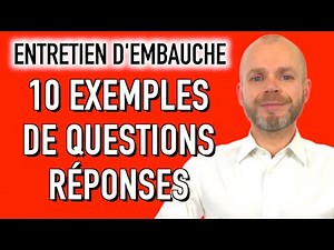 EXEMPLES DE QUESTIONS RÉPONSES - ENTRETIEN D'EMBAUCHE (Simulation)