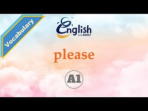 Please - Meaning, Pronunciation, & Examples | A1 | Learn English Vocabulary
