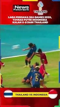 Laga Perdana Sea games 2025, Timnas Putri Indonesia Kalah 0-8 dari Thailand