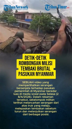 DETIK-DETIK ROMBONGAN MILISI TEMBAKI BRUTAL PASUKAN MYANMAR