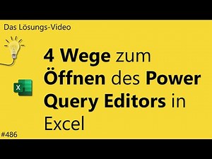 Das #Lösungsvideo 486: 4 Wege zum Öffnen des Power Query Editors in Excel