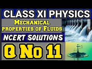 NCERT Solutions Q No 11 Class XI Physics Mechanical Properties of Fluids #classxiphysics