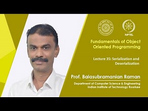 Lecture 35: Serialization and Deserialization