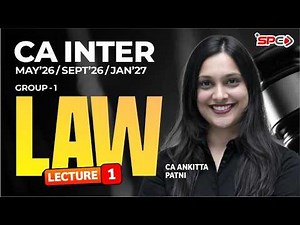 CA Inter Group 1 Law Lec 1 | May 26/Sept 26/Jan 27 | CA Ankita Patni | Introduction | Chp 7 Start