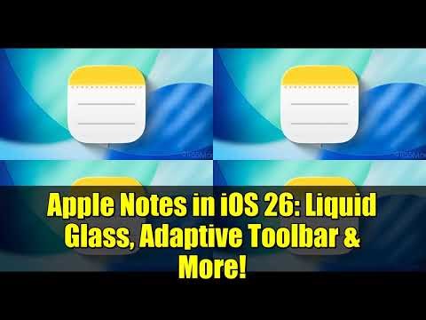 Apple Notes in iOS 26: Liquid Glass, Adaptive Toolbar & More!