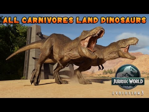 All Carnivores Land Dinosaurs from JURASSIC WORLD EVOLUTION 3 Included T-Rex, Indominus Rex