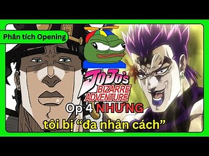 Phân tích Op4 Jojo trong 18 PHÚT nhưng tôi bị đa nhân cách