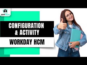 Configuration & Activity in Workday HCM | Workday HCM Tutorial | Workday Course | Workday | Upptalk