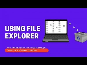 Using File Explorer with your Screen Reader