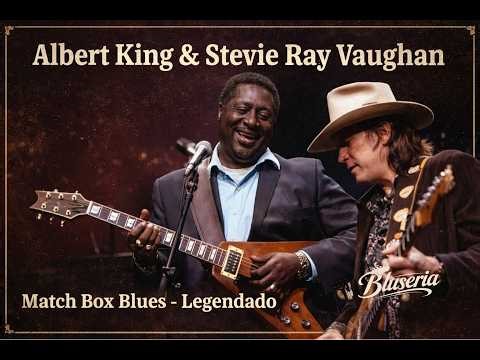 Albert King & Stevie Ray Vaughan - Matchbox Blues (Legendado)