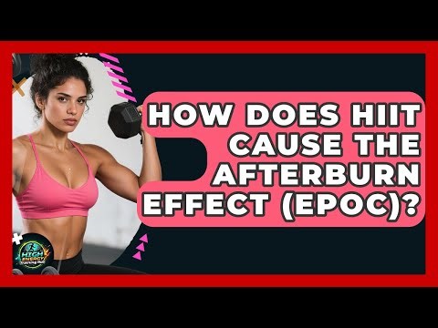 How Does HIIT Cause The Afterburn Effect (EPOC)? - High Energy Training Hub