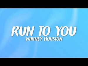 Whitney Houston - Run to You (Lyrics)