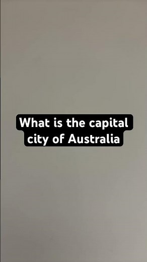 What is the capital city of Australia 🇦🇺