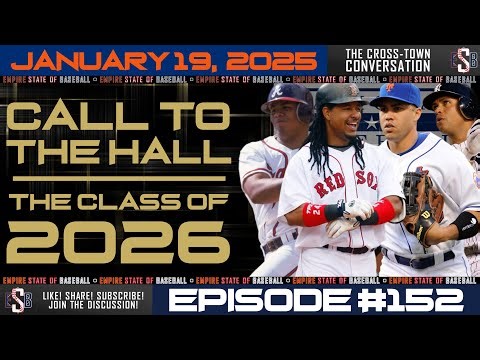 CALL TO THE HALL: THE CLASS OF 2026 • Empire State of Baseball • Episode #152