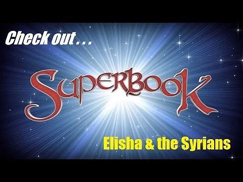 Superbook! ~ Elisha & the Syrians