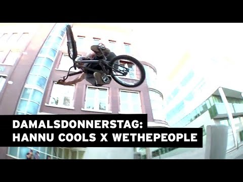 #DAMALSDONNERSTAG – HANNU COOLS X WETHEPEOPLE (2011) #bmx