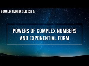 Powers of Complex Numbers and Exponential Form | HSC Extension 2 Mathematics