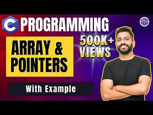 Array & Pointers in C Programming with examples