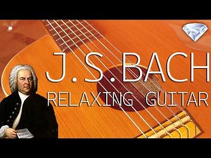 J.S. Bach: Guitar Music for Relaxation