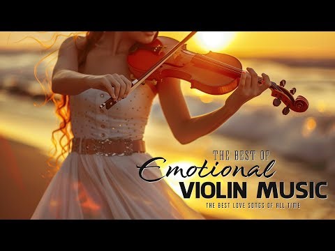 The Best of Romantic Violin Music for a Special Evening | Emotional - Peaceful - Soothing Relaxation